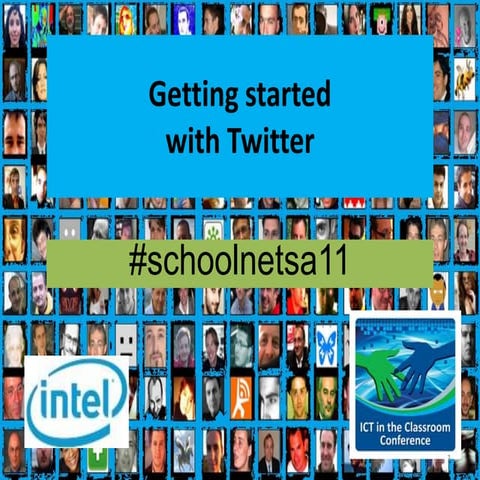 Getting started with twitter (schoolnetsa11)