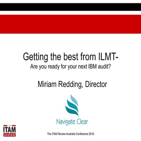 Australia Conference 2018_Getting the best from ibm license metric tool (ilmt...