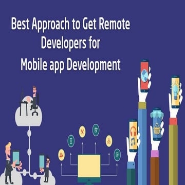 Getting the best of remote developers for mobile app development