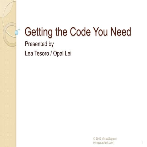 Getting the Code You Need