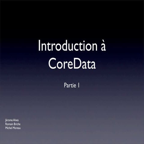 CocoaHeads Toulouse - Getting to the core of Core Data