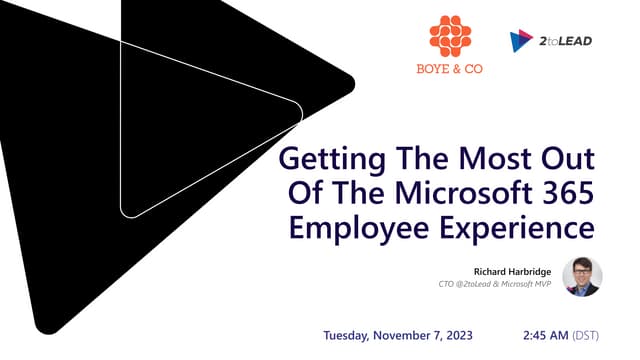 Getting The Most Out Of Microsoft 365 Employee Experience Today & Tomorrow
