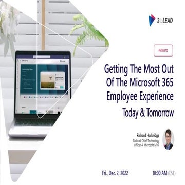 Getting The Most Out Of Microsoft 365 Employee Experience Today & Tomorrow - ...