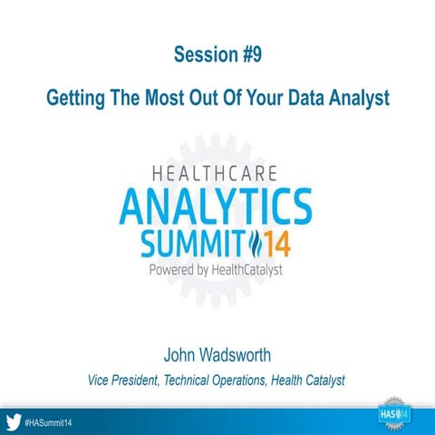 Getting The Most Out of Your Data Analyst - HAS Session 9