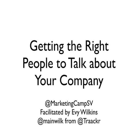 Getting the right people to talk about your company