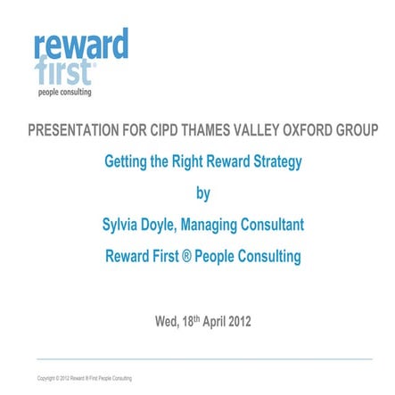 Getting the Right Reward Strategy by Sylvia Doyle Reward First People Consult...