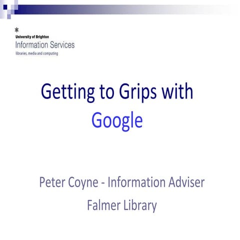 Getting to grips with google