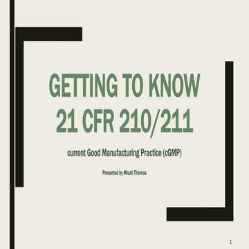 Getting to know 21 cfr 210 and 211 by micah thomas with speaker notes update ...