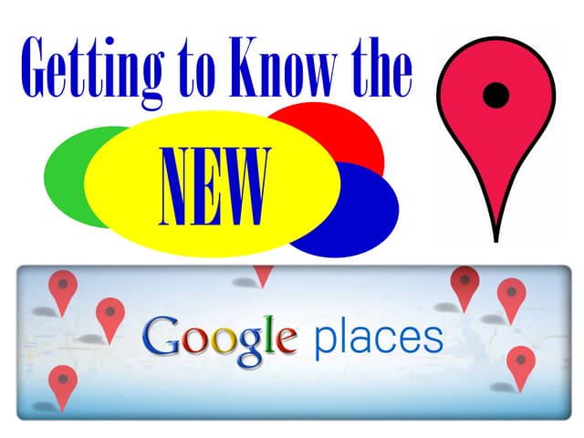 Getting to Know the New Google Places