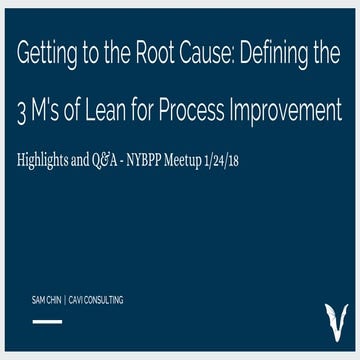 Getting to the root cause  defining the 3 m's of lean for process improvement...