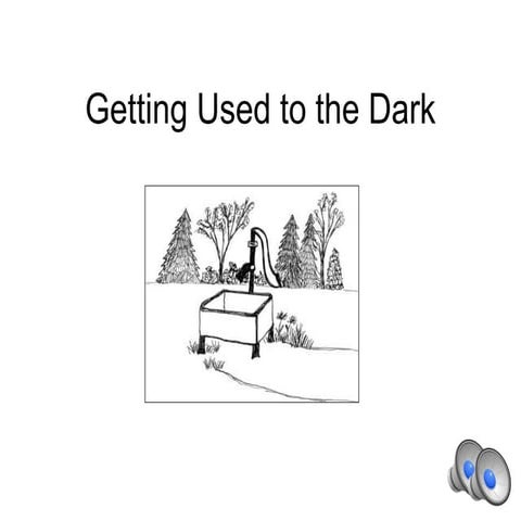 Getting Used to the Dark: Short Story
