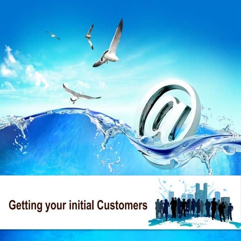Getting your initial customers