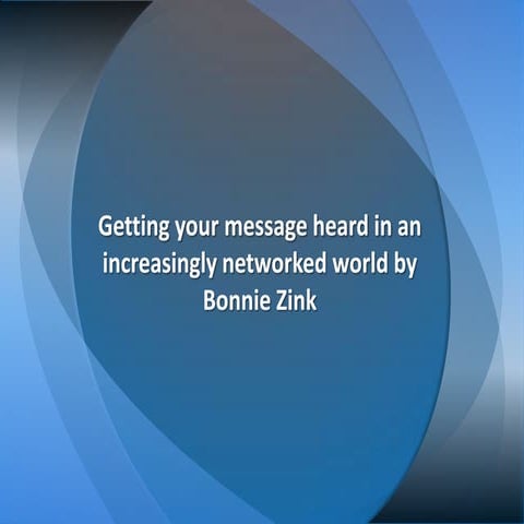 Getting your message heard bonnie zink