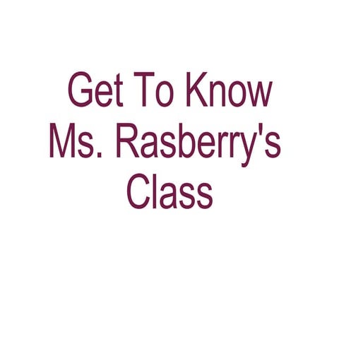 Get To Know Ms Rasberry S Class | PPT