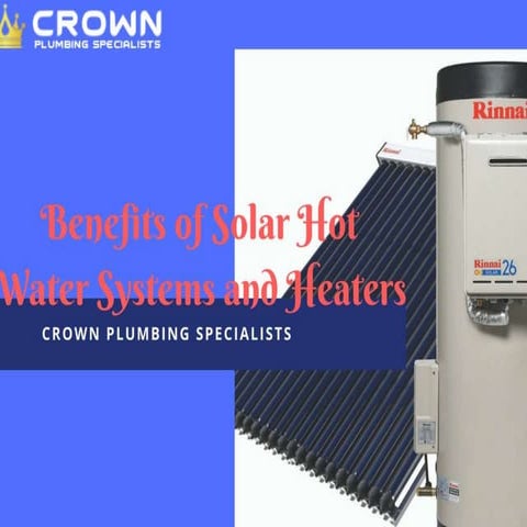 Get to know the benefits of solar hot water systems and heaters | PPTX