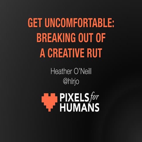 Get Uncomfortable: Breaking Out of a Creative Rut