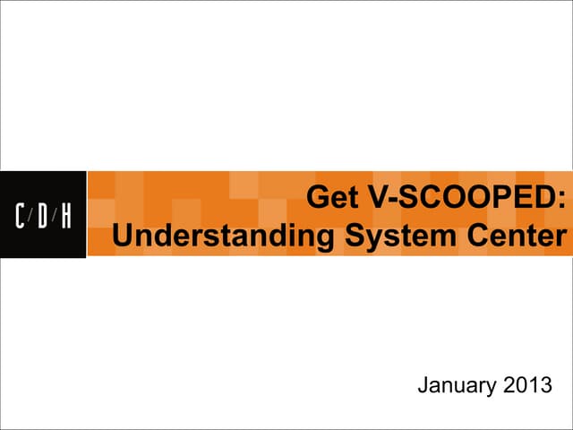 Get V-SCOOPED: Understanding System Center 2012
