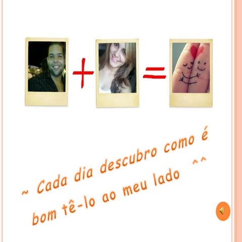 ~ Cada dia descubro como é bom tê-lo ao meu lado ^^