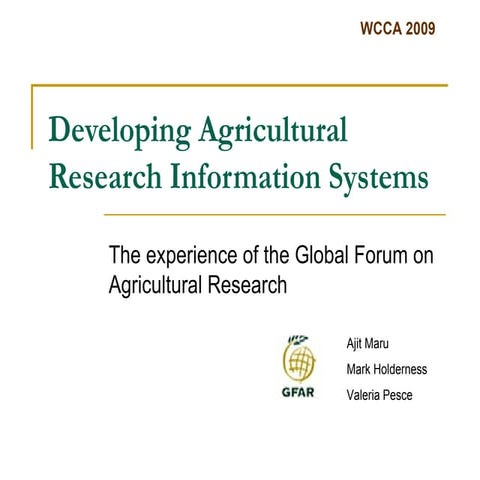 Developing Agricultural Research Information Systems. The experience of the G...