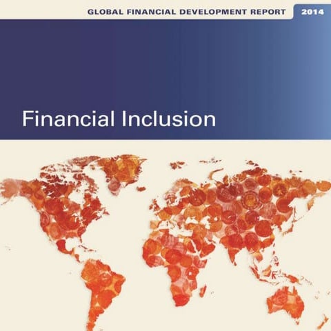 Global Financial Development Report 2014 - Financial Inclusion