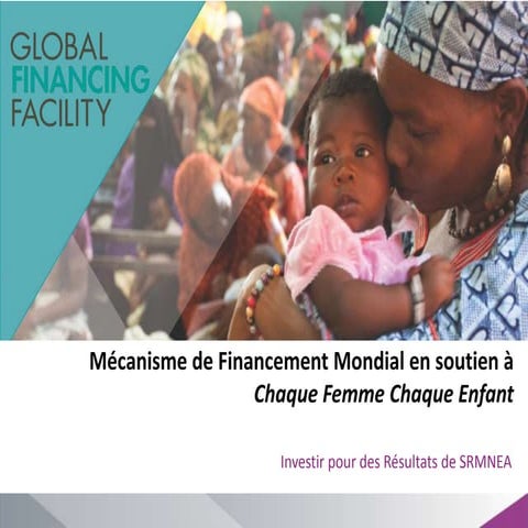 Atelier sur le Mécanisme de Financement Mondial en soutien à Chaque Femme Chaque Enfant – Jour 2 – Investir pour des Résultats de SRMNEA 