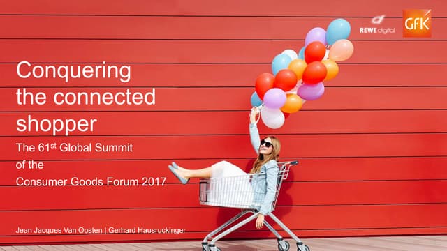 Conquering Connected Shoppers – GfK and REWE Digital at the 62nd Global Summit of the Consumer Goods Forum