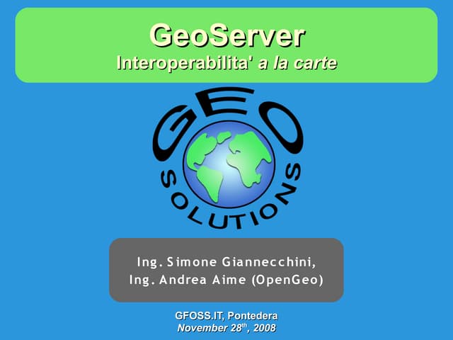 GeoServer presentation @ Italian GFOSS day 2008