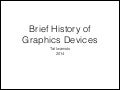 Brief History of Graphics Devices
