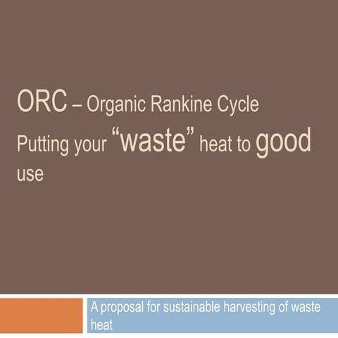 Make power out of your waste heat - Organic Rankine Cycle 