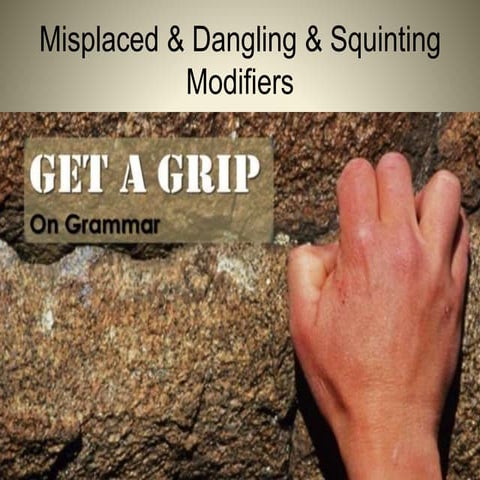 Grammar Grips: Modifiers