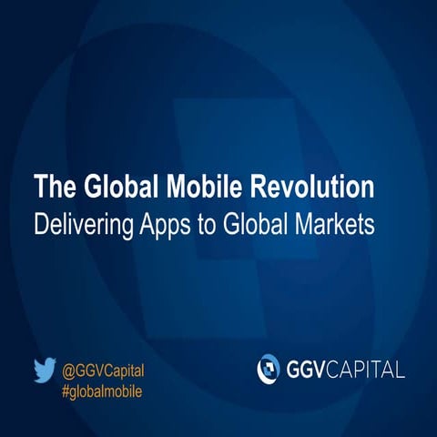 The Global Mobile Revolution - GGV Capital