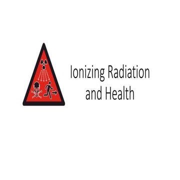 Ionizing Radiation & Health