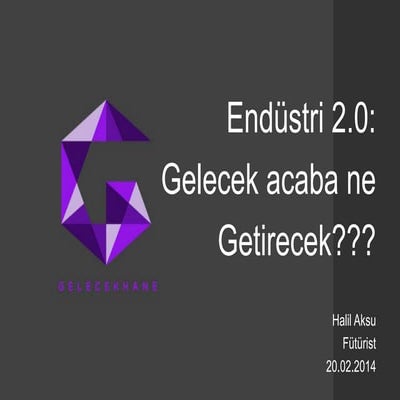 GelecekHane - Endüstri 2.0 Konferansı: Halil Aksu - Kapanış Sunumu