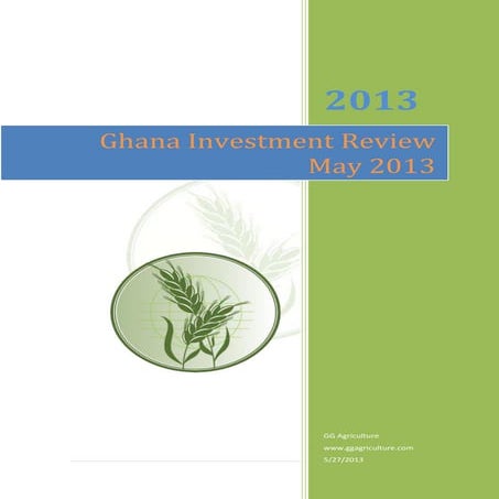 Ghana investment review May 2013 | GG Agriculture