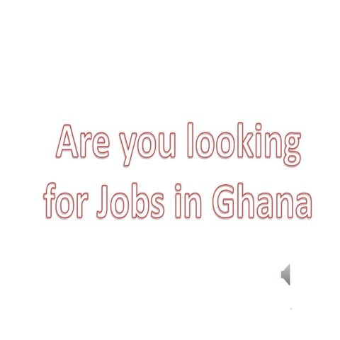 How to Get Jobs in Ghana Online, Jobs Website in Ghana 2021, Latest Jobs Search in Ghana 2021