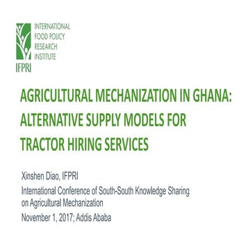 AGRICULTURAL MECHANIZATION IN GHANA: ALTERNATIVE SUPPLY MODELS FOR TRACTOR HI...