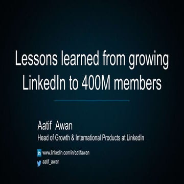 Lessons learned from growing LinkedIn to 400m members - Growth Hackers Confer...