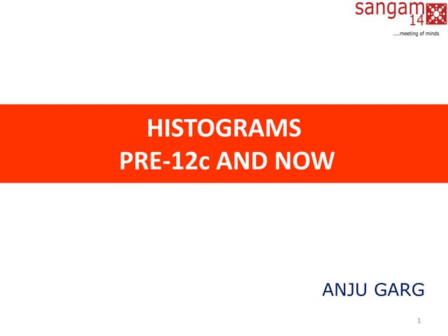 Histograms : Pre-12c and Now