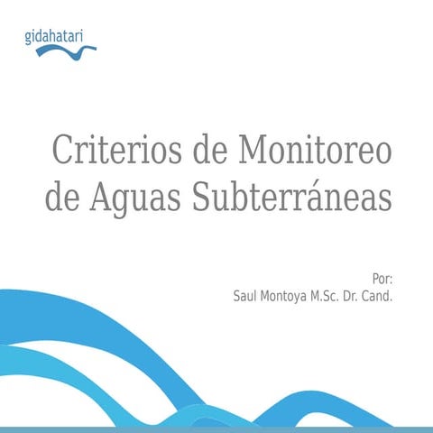 Criterios de monitoreo de aguas subterráneas, por Gidahatari