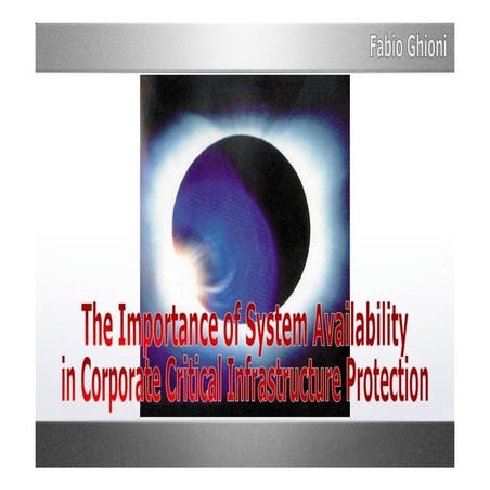 Ghioni Fabio The Importance of System Availability in Corporate Critical Infrastructure Protection