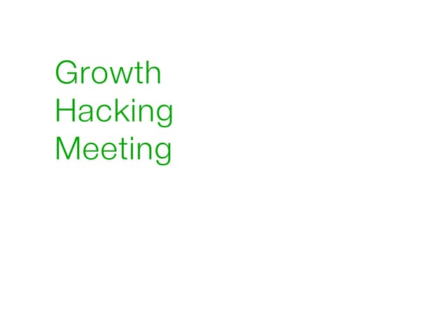 Growth Hacking Meeting / Growth Hacking이 뭐지?