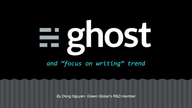 Ghost and “focus on writing” trend