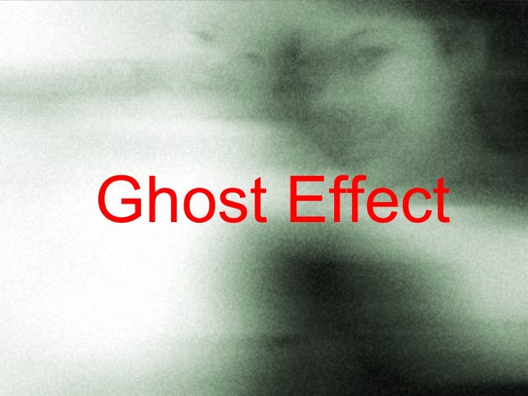 Ghost Effect