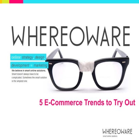 Whereoware: 5 E-commerce Trends to Try Out