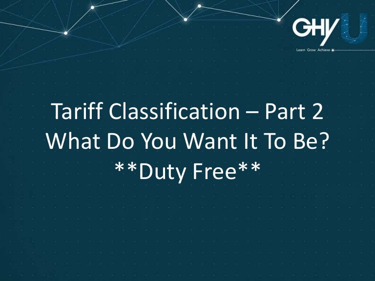 GHY U Tariff Classification (Part 2)_June 18 2014