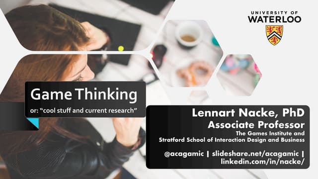 Graphics Interface 2019 Invited Speaker Lennart Nacke Game Thinking Graphics Interface 2019 Invited Speaker Lennart Nacke Game Thinking