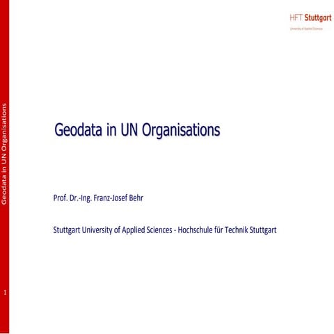 GI2013 ppt behr_geodata-in-un-org_2013_04_25
