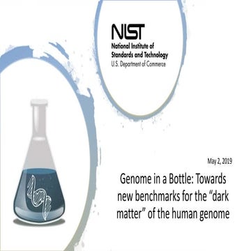Genome in a Bottle - Towards new benchmarks for the “dark matter” of the huma...