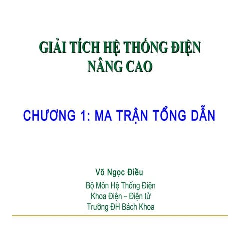 GIAI TICH HE THONG DIEN NANG CAO -  CHƯƠNG 1 MA TRẬN TỔNG DẪN