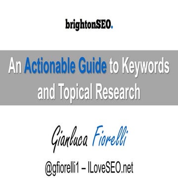 Gianluca Fiorelli's very practical guide to Keyword and Topical Research